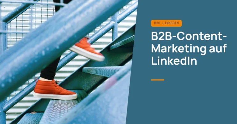 Erfolgreiches B2B-Content-Marketing auf LinkedIn – Eine Einführung