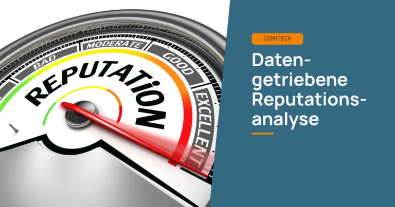CommTech: Die Zeit für datengetriebene Reputationsanalyse ist jetzt