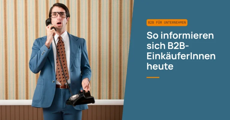 So informieren sich B2B-Einkäufer:innen heute
