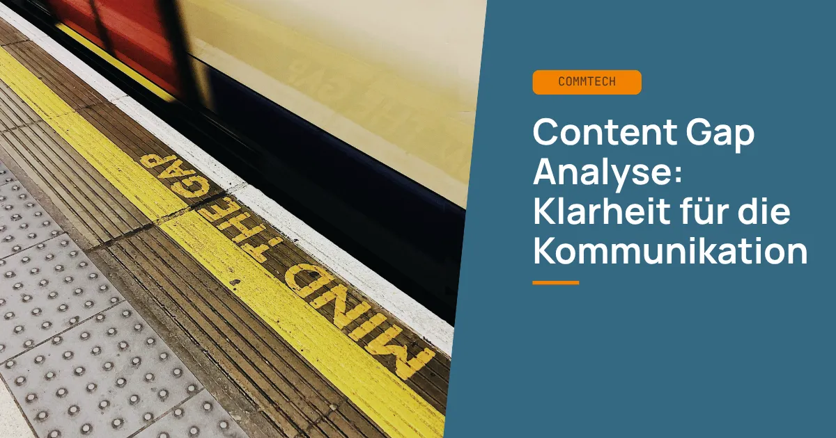 Content Gap Analyse: Wie eine datenbasierte Contentanalyse die Kommunikationsstrategie schärfen kann